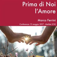 Prima di noi l'Amore - Marco Ferrini