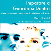Imparare a guardarsi dentro - Marco Ferrini