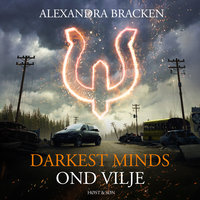 Darkest Minds - Ond vilje: Darkest Minds 1 - Alexandra Bracken