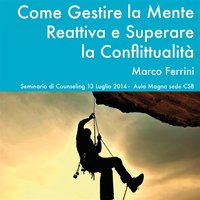 Come gestire la mente reattiva e superare la conflittualità - Marco Ferrini
