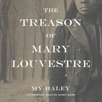 The Treason of Mary Louvestre - My Haley