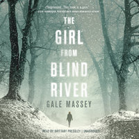 The Girl from Blind River: A Novel - Gale Massey