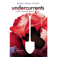 Undercurrents: A Faye Longchamp Mystery - Mary Anna Evans