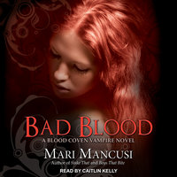 Bad Blood: A Blood Coven Vampire Novel - Mari Mancusi