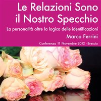 Le relazioni sono il nostro specchio - Marco Ferrini