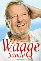 Et ekstremt lykkeligt liv - Waage Sandø, Niels Ole Qvist