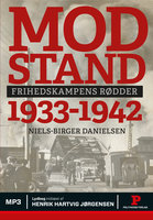 Modstand 1933-1942: Frihedskampens rødder - Niels-Birger Danielsen