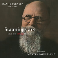 Staunings arv: Hvordan han skabte verdens lykkeligste land - og hvordan vi gør det igen - Dan Jørgensen