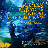 Kelmien kuningas ja nuori kapinallinen - Laura Luotola
