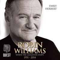 Robin Williams: When the Laughter Stops 1951 – 2014: When the Laughter Stops 1951 - 2014 - Emily Herbert