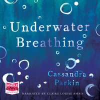 Underwater Breathing - Cassandra Parkin