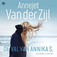 De val van Annika S. - Annejet van der Zijl