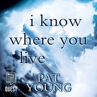 I Know Where You Live - Pat Young