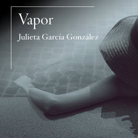 Vapor - Julieta García González
