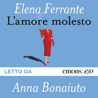 L'amore molesto - Elena Ferrante