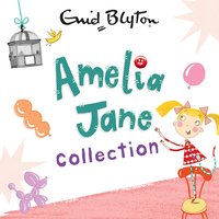 Amelia Jane Collection: Contains 25 Stories - Enid Blyton
