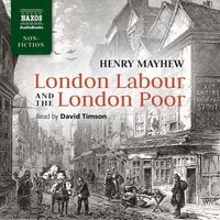 London Labour and the London Poor - Henry Mayhew