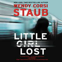 Little Girl Lost: A Foundlings Novel - Wendy Corsi Staub