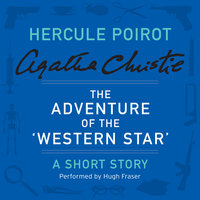 The Adventure of the ‘Western Star’: A Hercule Poirot Short Story - Agatha Christie