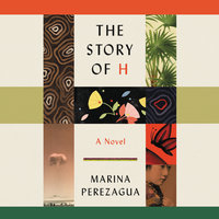 The Story of H: A Novel - Marina Perezagua