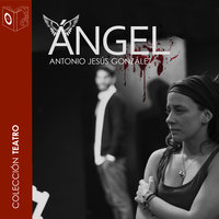 Ángel - dramatizado - Antonio Jesús Gonzalez