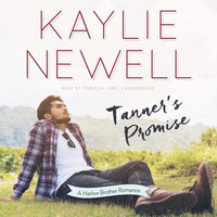 Tanner’s Promise: A Harlow Brother Romance - Kaylie Newell