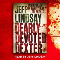 Dearly Devoted Dexter: Book Two - Jeff Lindsay