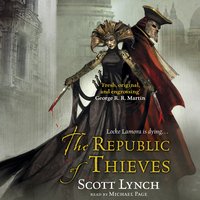 The Republic of Thieves: The Gentleman Bastard Sequence, Book Three - Scott Lynch