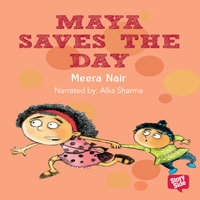 Maya Saves the Day - Meera Nair