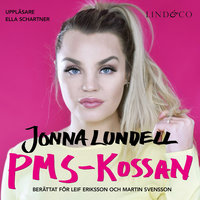 Jonna Lundell - PMS-kossan - Jonna Lundell, Martin Svensson, Leif Eriksson