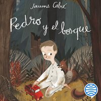 Pedro y el bosque: Ilustraciones de Júlia Sardà - Jaume Cabre