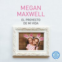 El proyecto de mi vida - Megan Maxwell