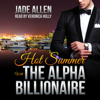 Hot Summer With The Alpha Billionaire - Jade Allen