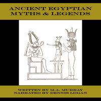 Ancient Egyptian Myths & Legends - M.A. Murray