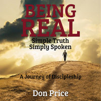 Being Real - Simple Truth Simply Spoken - Don Price