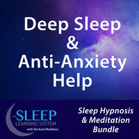 Deep Sleep & Anti-Anxiety Help - Sleep Learning System Bundle with Rachael Meddows (Sleep Hypnosis & Meditation) - Joel Thielke