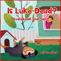 Is Luke Dead? - Alli Goodhart