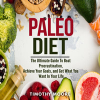 Paleo Diet: Lose Weight And Get Healthy With This Proven Lifestyle System - Timothy Moore