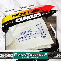 Positive Thinking Express - KnowIt Express, Elodie Laurent