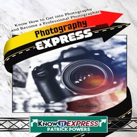 Photography Express - KnowIt Express, Patrick Powers