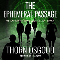 The Ephemeral Passage - Thorn Osgood
