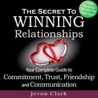 The Secret to Winning Relationships - Jevon Clark