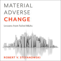 Material Adverse Change: Lessons from Failed M&As - Robert Stefanowski