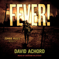 Fever!: Zombie Rules Book 6 - David Achord