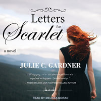 Letters for Scarlet: A Novel - Julie C. Gardner