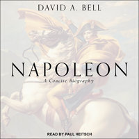 Napoleon: A Concise Biography - David A. Bell