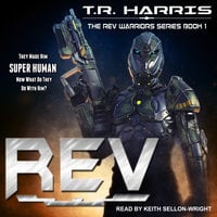REV: REV Warriors Series Book 1 - T.R. Harris