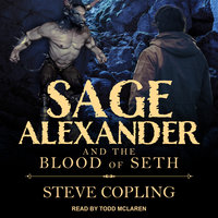Sage Alexander and the Blood of Seth - Steve Copling