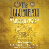 The Illuminati: The Secret Society That Hijacked the World - Jim Marrs