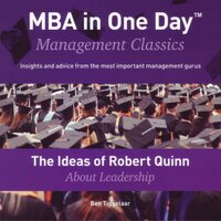 The Ideas of Robert Quinn About Leadership: Management Classics - Ben Tiggelaar